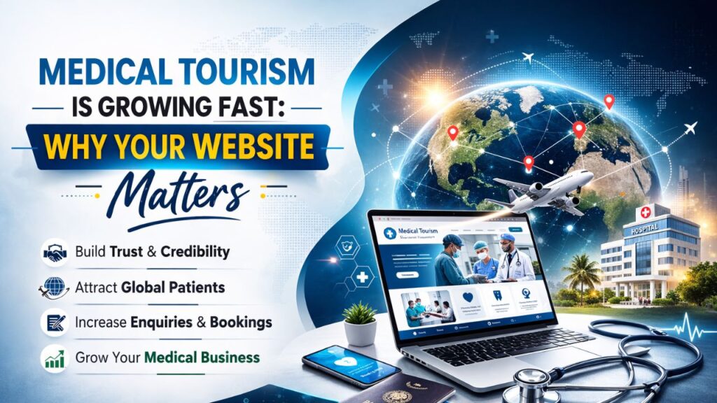 Medical Tourism Is Growing Fast: Why Your Website Matters 1 Medical Tourism Is Growing Fast: Why Your Website Matters